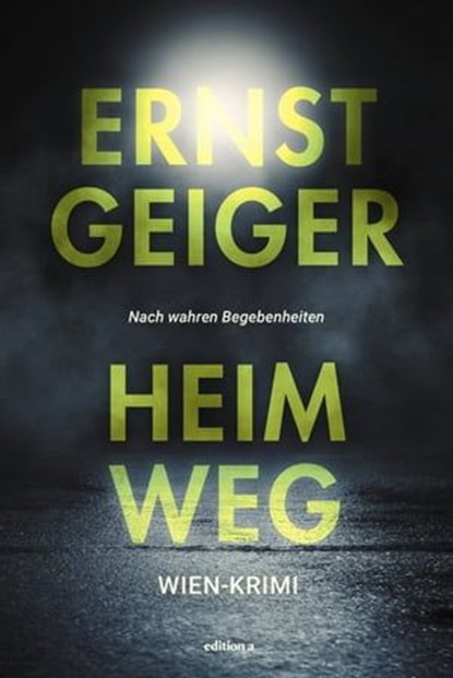 Heimweg, Ernst Geiger - Ebook - 9783990015414