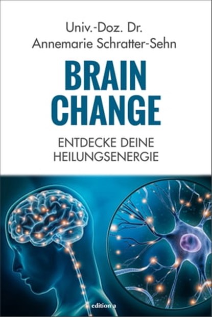 Brain Change, Annemarie Schratter-Sehn - Ebook - 9783990015919