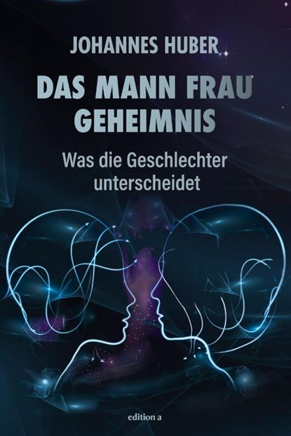 Das Mann-Frau-Geheimnis, Johannes Huber - Gebonden - 9783990016596