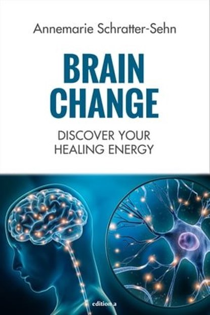 Brain Change, Annemarie Schratter-Sehn - Ebook - 9783990017128