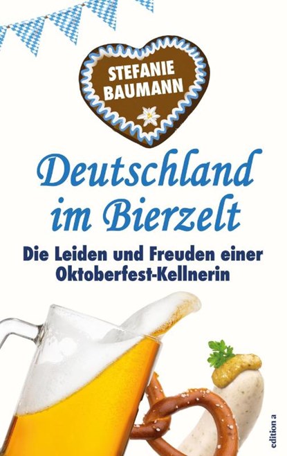 Deutschland im Bierzelt, Stefanie Baumann ; Maria Linner - Paperback - 9783990017364