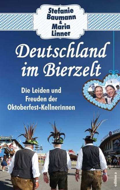 Deutschland im Bierzelt, Stefanie Baumann ; Maria Linner - Ebook - 9783990017371