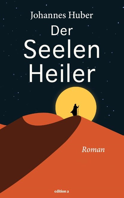 Der Seelenheiler, Johannes Huber - Gebonden - 9783990017555