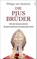 Die Pius-Brüder, Philipp von Studnitz - Gebonden - 9783990017654