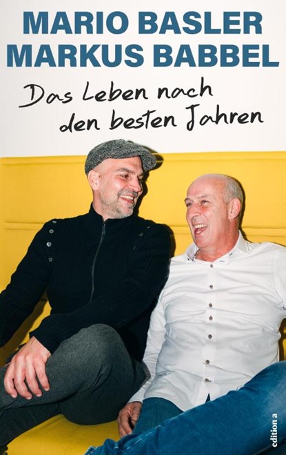 Das Leben nach den besten Jahren, Markus Babbel ; Mario Basler - Gebonden - 9783990017982