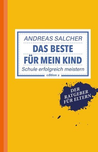 Das Beste für mein Kind, Andreas Salcher - Ebook - 9783990018736