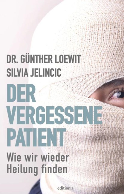 Der vergessene Patient, Günther Loewit ; Silvia Jelincic - Gebonden - 9783990018811