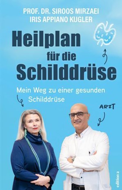 Heilplan für die Schilddrüse, Siroos Mirzaei ; Iris Appiano Kugler - Ebook - 9783990019023