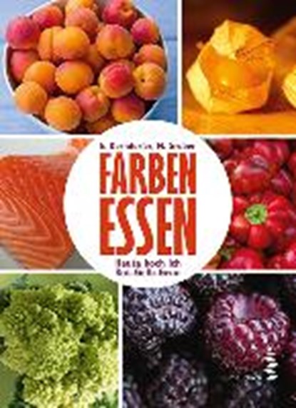 Derndorfer, E: Farben essen, DERNDORFER,  Eva ; Gruber, Marlies - Paperback - 9783990020166