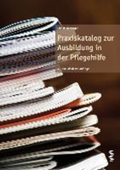 Prager, C: Praxiskatalog zur Ausbildung in der Pflegehilfe, PRAGER,  Christian - Paperback - 9783990020296