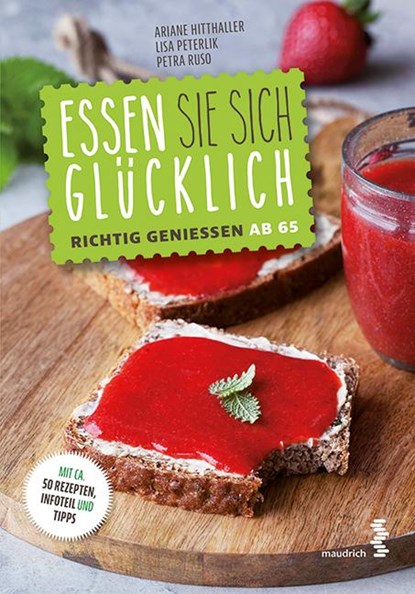 Essen Sie sich glücklich, Ariane Hitthaller ;  Lisa Peterlik ;  Petra Ruso - Paperback - 9783990020364