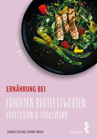 Ernährung bei erhöhten Blutfettwerten, Thomas Stulnig ;  Simone Höger - Paperback - 9783990020838