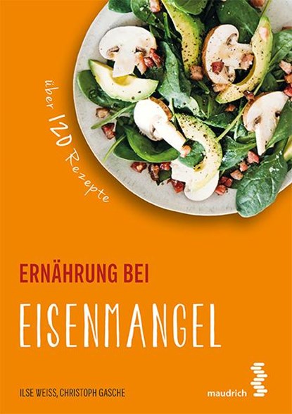 Ernährung bei Eisenmangel, Ilse Weiß ;  Christoph Gasche - Paperback - 9783990020937
