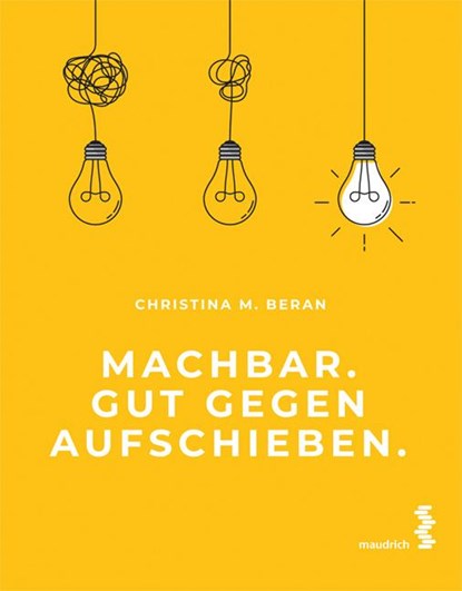 Machbar. Gut gegen Aufschieben., Christina M. Beran - Paperback - 9783990021538