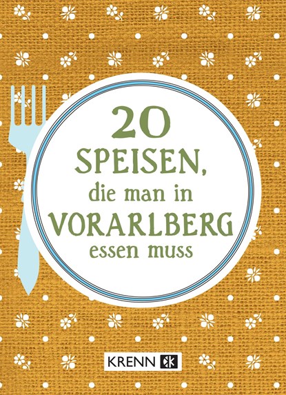 20 Speisen, die man in Vorarlberg essen muss, Hubert Krenn - Paperback - 9783990053195