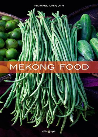 Mekong Food, Michael Langoth - Gebonden - 9783990110782