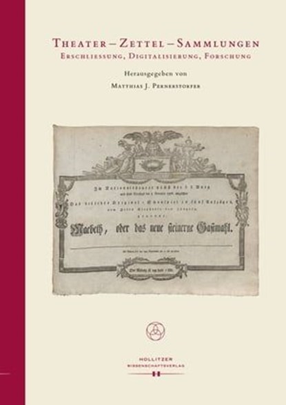 Theater - Zettel - Sammlungen, Paul S. Ulrich ; Silvia Freudenthaler ; Gertrude Cepl-Kaufmann ; Birgit Peter ; Markus Lehner ; Caroline Herfert ; Dominik Kepczynski ; Eva Hanauska ; Nadja Sailer ; Tanita Müller ; Dominique Piech ; Margret Schild ; Franziska Voss ; Johannes H. Stigler ; - Ebook - 9783990120798