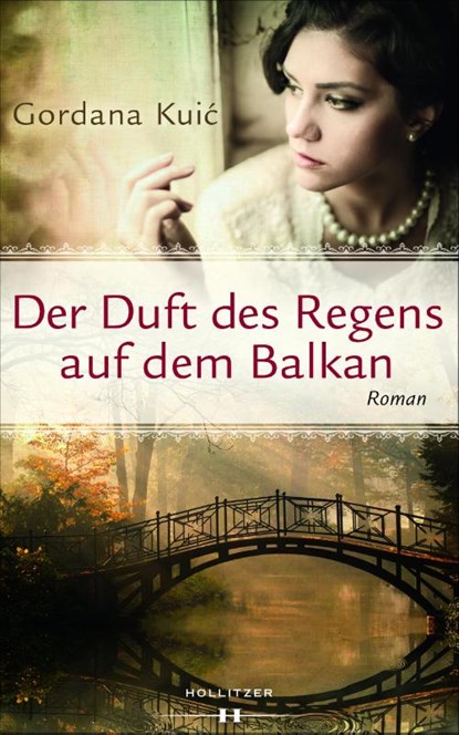 Der Duft des Regens auf dem Balkan, Gordana Kuic - Gebonden - 9783990121696