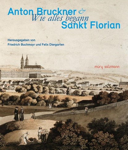 Anton Bruckner & Sankt Florian, Friedrich Buchmayr ; Felix Diergarten - Gebonden - 9783990142585