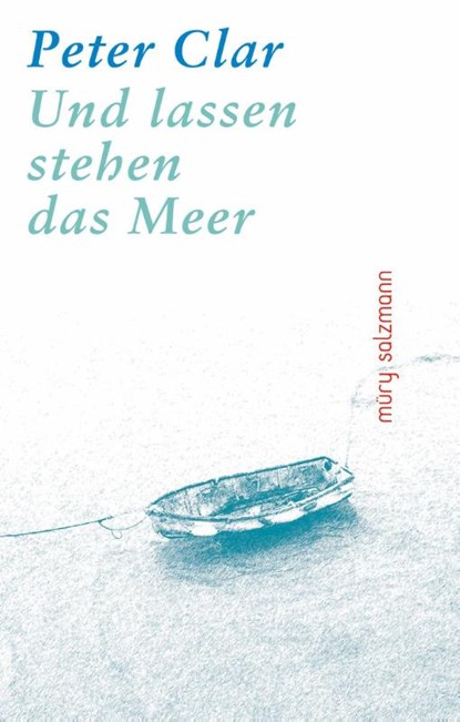 Und lassen stehen das Meer, Peter Clar - Gebonden - 9783990142837