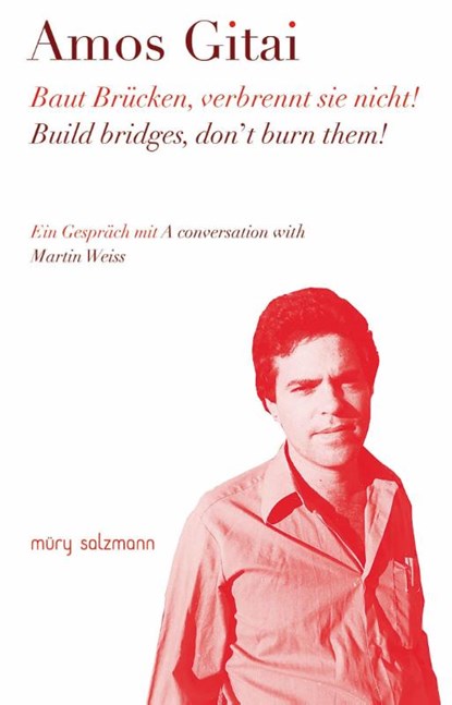 Baut Brücken, verbrennt sie nicht!, Amos Gitai - Gebonden - 9783990142868