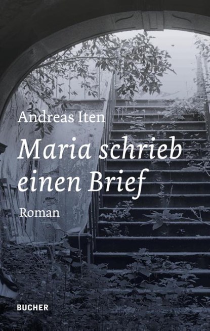 Maria schrieb einen Brief, Andreas Iten - Gebonden - 9783990186909