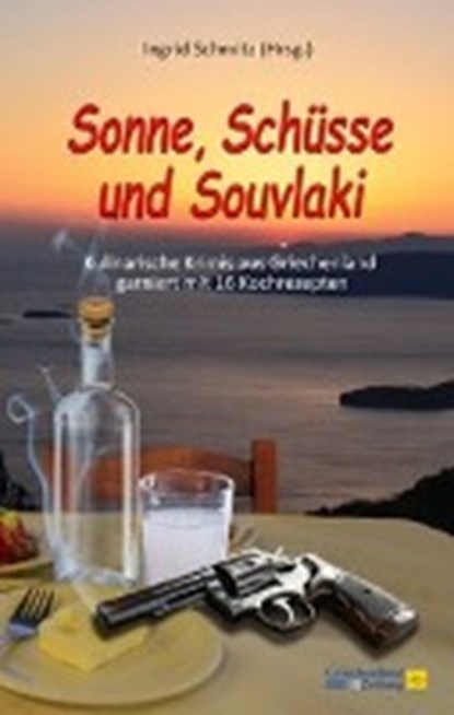 Sonne, Schüsse und Souvlaki, SCHMITZ,  Ingrid - Gebonden - 9783990210208
