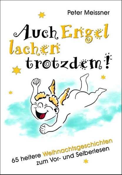 Auch Engel lachen trotzdem, Peter Meissner - Gebonden - 9783990249949