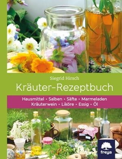 Kräuter-Rezeptbuch, Siegrid Hirsch - Ebook - 9783990251454