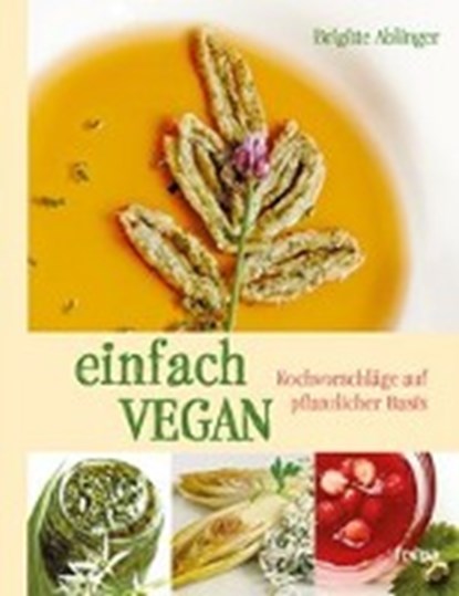 Einfach vegan, ABLINGER,  Brigitte - Paperback - 9783990251621