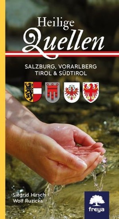 Heilige Quellen Salzburg, Vorarlberg, Tirol & Südtirol, Siegrid Hirsch ; Wolf Ruzicka - Ebook - 9783990252604