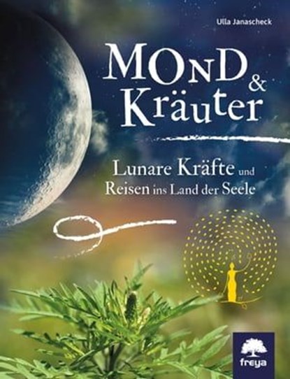 Mond & Kräuter, Ulla Janascheck - Ebook - 9783990253403
