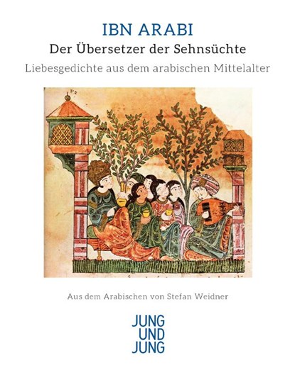 Der Übersetzer der Sehnsüchte, Ibn Arabi - Gebonden - 9783990270820