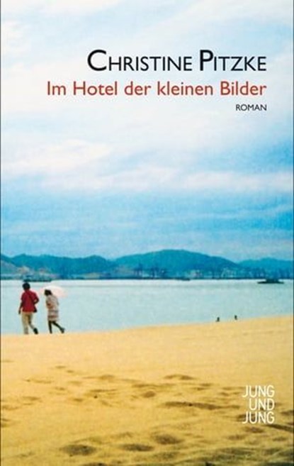 Im Hotel der kleinen Bilder, Christine Pitzke - Ebook - 9783990271032