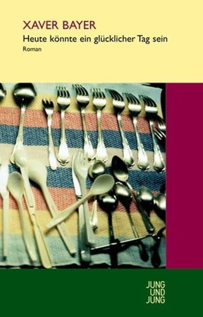 Heute könnte ein glücklicher Tag sein, Xaver Bayer - Ebook - 9783990271087