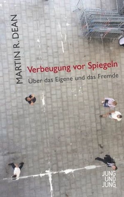 Verbeugung vor Spiegeln, Martin R. Dean - Ebook - 9783990271445
