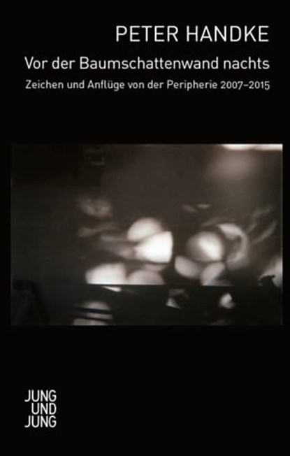 Vor der Baumschattenwand nachts, Peter Handke - Ebook - 9783990271452