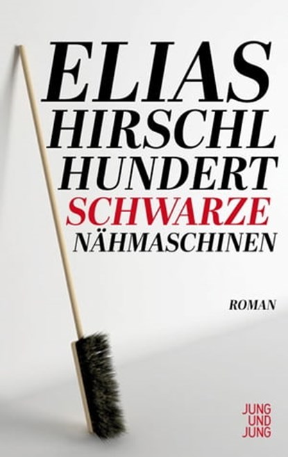 Hundert schwarze Nähmaschinen, Elias Hirschl - Ebook - 9783990271575