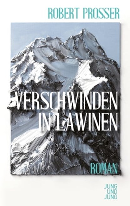 Verschwinden in Lawinen, Robert Prosser - Ebook - 9783990271926