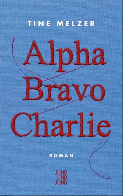 Alpha Bravo Charlie, Tine Melzer - Gebonden - 9783990272756