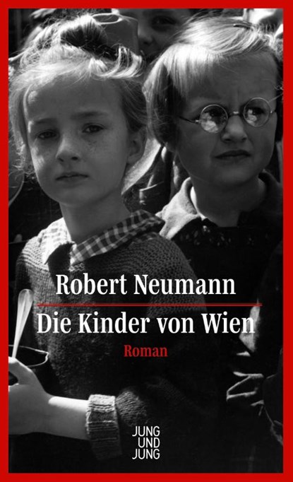 Die Kinder von Wien, Robert Neumann - Gebonden - 9783990272824