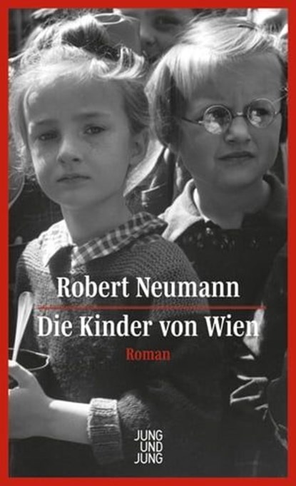 Die Kinder von Wien, Robert Neumann ; Franz Schuh - Ebook - 9783990273012