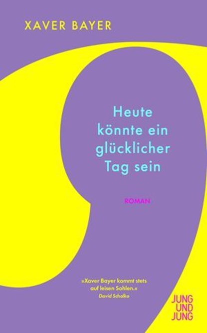 Heute könnte ein glücklicher Tag sein, Xaver Bayer - Ebook - 9783990273272