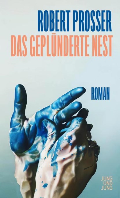 Das geplünderte Nest, Robert Prosser - Gebonden - 9783990274279