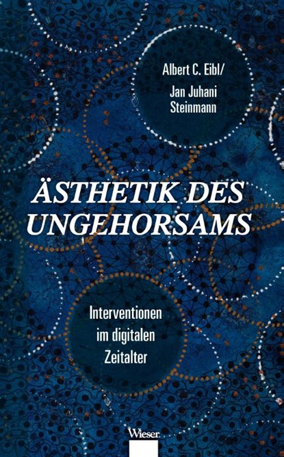 Ästhetik des Ungehorsams, Albert C. Eibl ; Jan Juhani Steinmann - Gebonden - 9783990296387