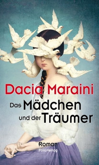 Das Mädchen und der Träumer, Dacia Maraini - Ebook - 9783990370650