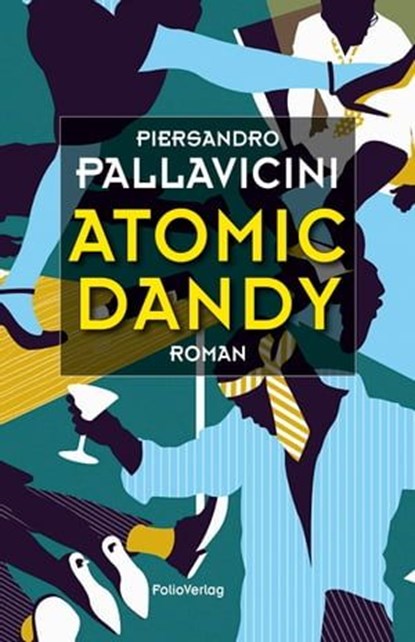 Atomic Dandy, Piersandro Pallavicini - Ebook - 9783990370728
