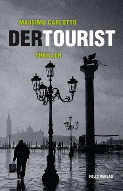 Der Tourist, Massimo Carlotto - Ebook - 9783990370735