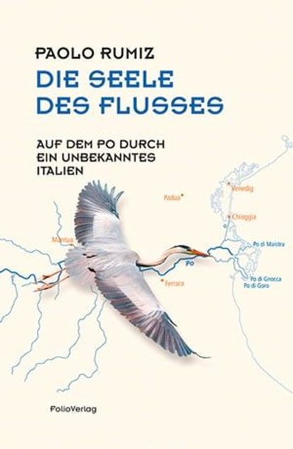 Die Seele des Flusses, Paolo Rumiz ; Alessandro Scillitani - Ebook - 9783990370797