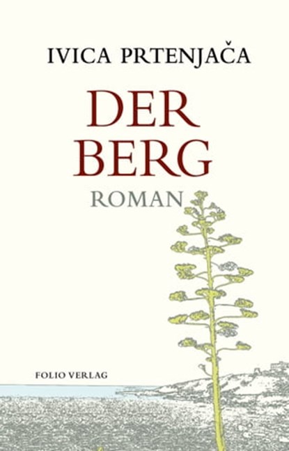 Der Berg, Ivica Prtenjača - Ebook - 9783990371213